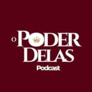 Programa O Poder Delas Podcat